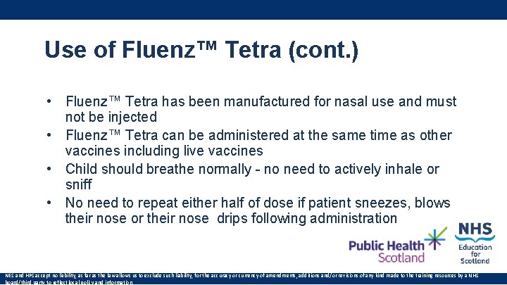 Use of Fluenz™ Tetra (cont. ) • Fluenz™ Tetra has been manufactured for nasal Use of Fluenz™ Tetra (cont. ) • Fluenz™ Tetra has been manufactured for nasal