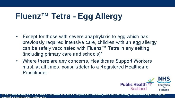 Fluenz™ Tetra - Egg Allergy • Except for those with severe anaphylaxis to egg