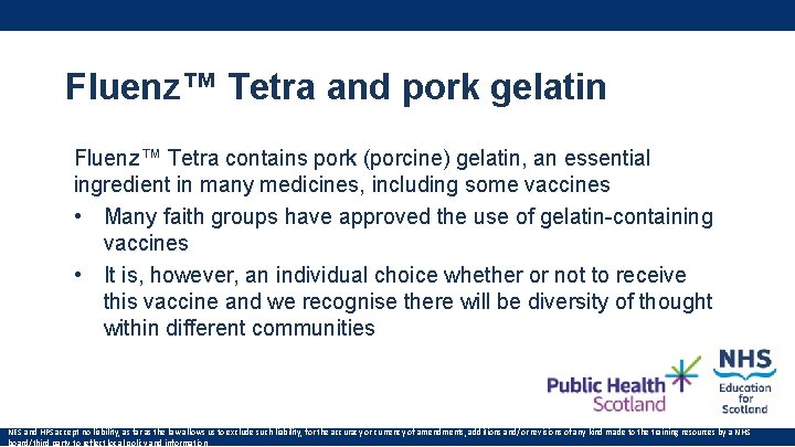 Fluenz™ Tetra and pork gelatin Fluenz™ Tetra contains pork (porcine) gelatin, an essential ingredient