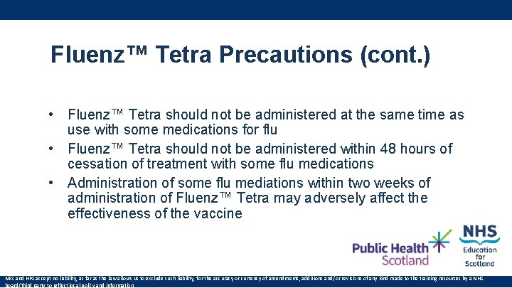 Fluenz™ Tetra Precautions (cont. ) • Fluenz™ Tetra should not be administered at the