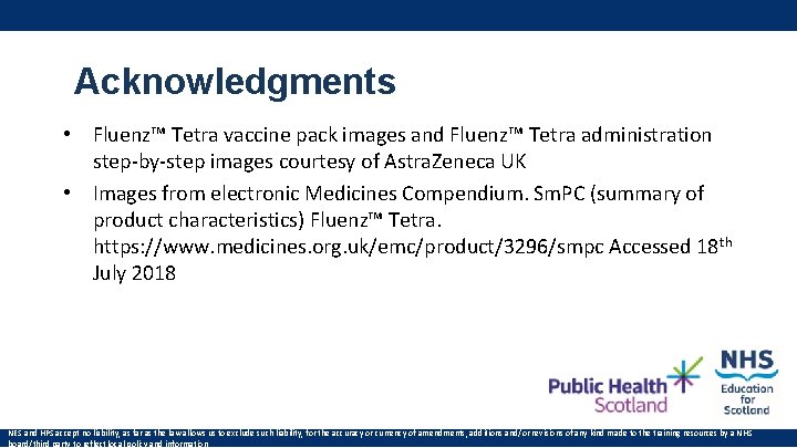 Acknowledgments • Fluenz™ Tetra vaccine pack images and Fluenz™ Tetra administration step-by-step images courtesy