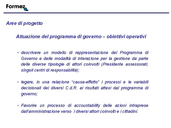 Aree di progetto Attuazione del programma di governo – obiettivi operativi • descrivere un