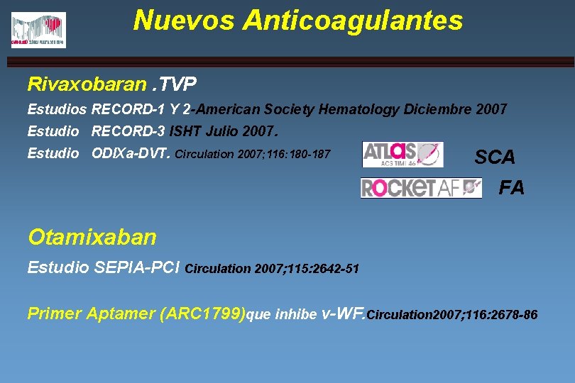 Nuevos Anticoagulantes Rivaxobaran. TVP Estudios RECORD-1 Y 2 -American Society Hematology Diciembre 2007 Estudio