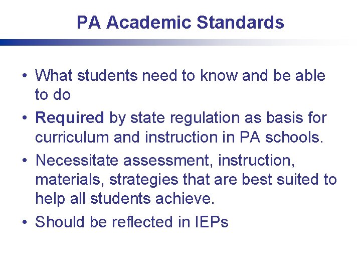 PA Academic Standards • What students need to know and be able to do