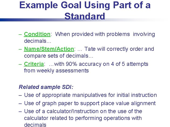 Example Goal Using Part of a Standard – Condition: When provided with problems involving