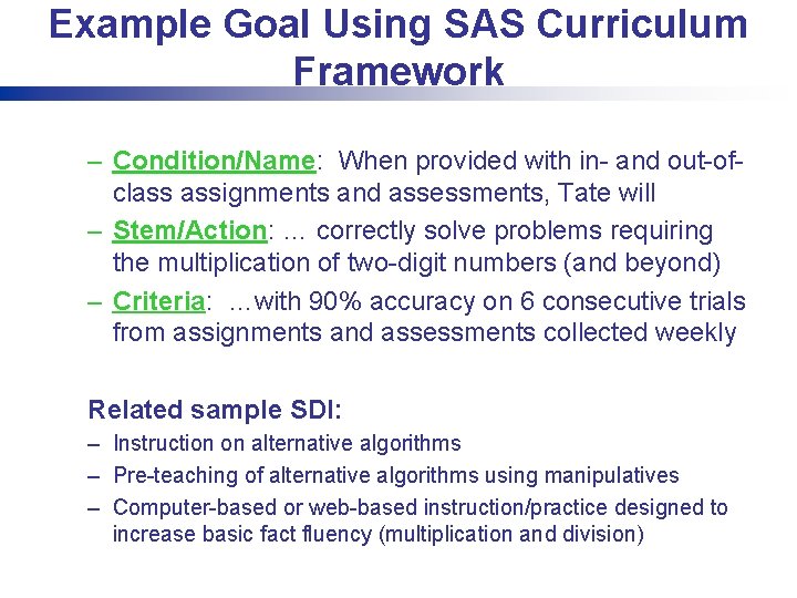 Example Goal Using SAS Curriculum Framework – Condition/Name: When provided with in- and out-ofclass
