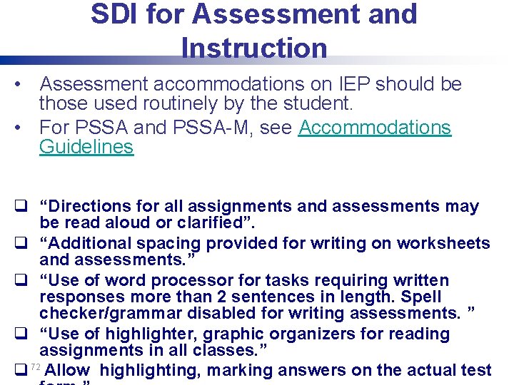 SDI for Assessment and Instruction • Assessment accommodations on IEP should be those used