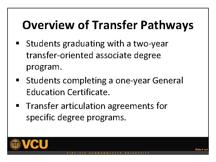 Overview of Transfer Pathways § Students graduating with a two-year transfer-oriented associate degree program.