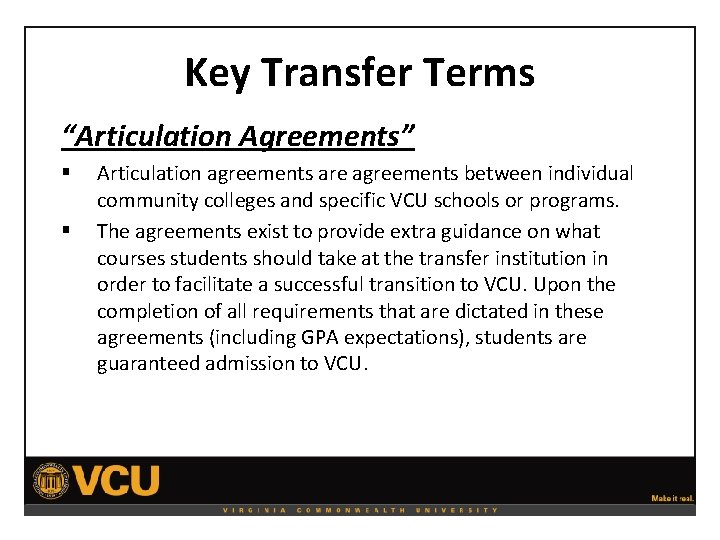 Key Transfer Terms “Articulation Agreements” § § Articulation agreements are agreements between individual community