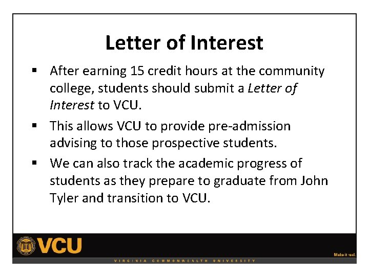 Letter of Interest § After earning 15 credit hours at the community college, students