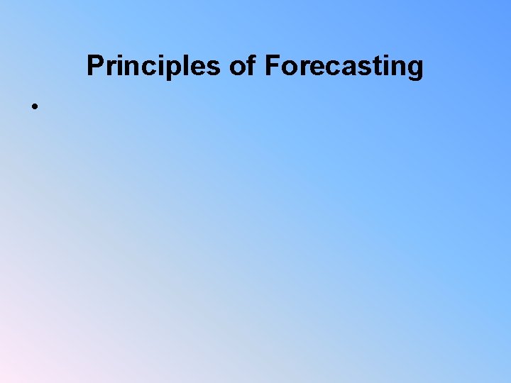 Principles of Forecasting • 