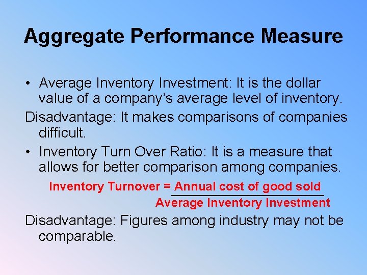 Aggregate Performance Measure • Average Inventory Investment: It is the dollar value of a