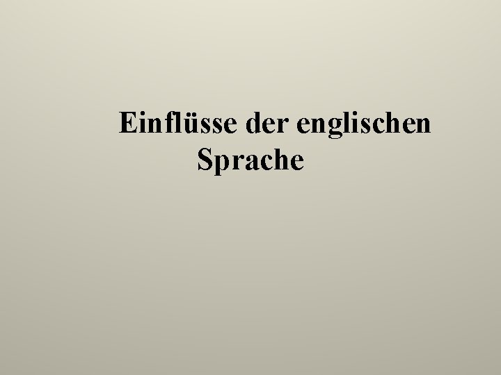 Einflüsse der englischen Sprache 