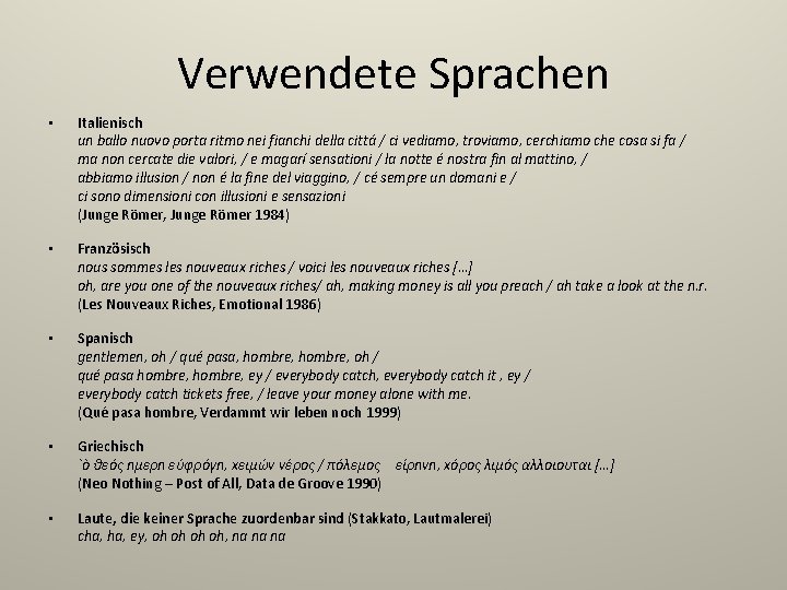 Verwendete Sprachen • Italienisch un ballo nuovo porta ritmo nei fianchi della cittá /