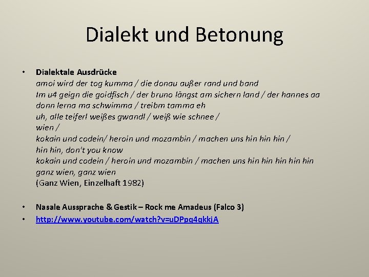 Dialekt und Betonung • Dialektale Ausdrücke amoi wird der tog kumma / die donau