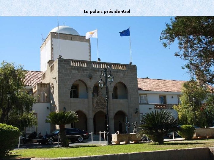 Le palais présidentiel 