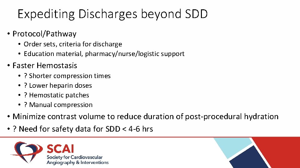 Expediting Discharges beyond SDD • Protocol/Pathway • Order sets, criteria for discharge • Education