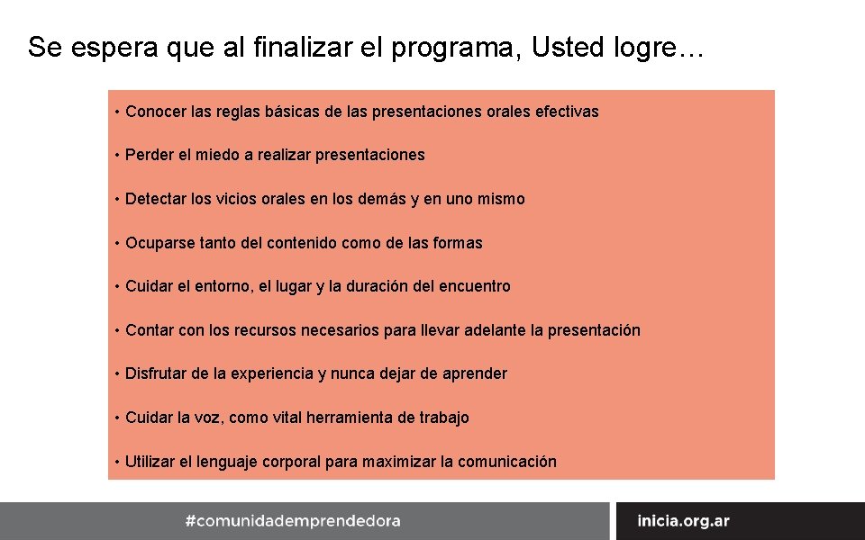 Se espera que al finalizar el programa, Usted logre… • Conocer las reglas básicas