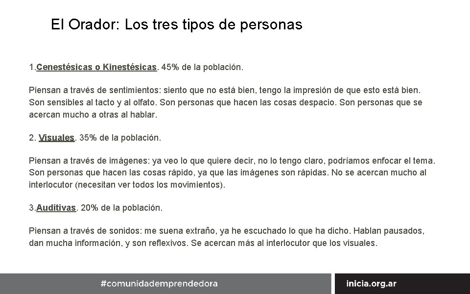 El Orador: Los tres tipos de personas 1. Cenestésicas o Kinestésicas. 45% de la