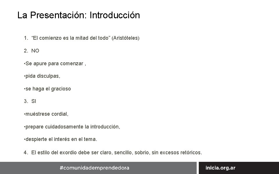 La Presentación: Introducción 1. “El comienzo es la mitad del todo” (Aristóteles) 2. NO