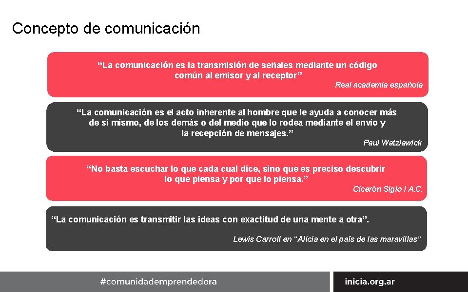 Concepto de comunicación “La comunicación es la transmisión de señales mediante un código común