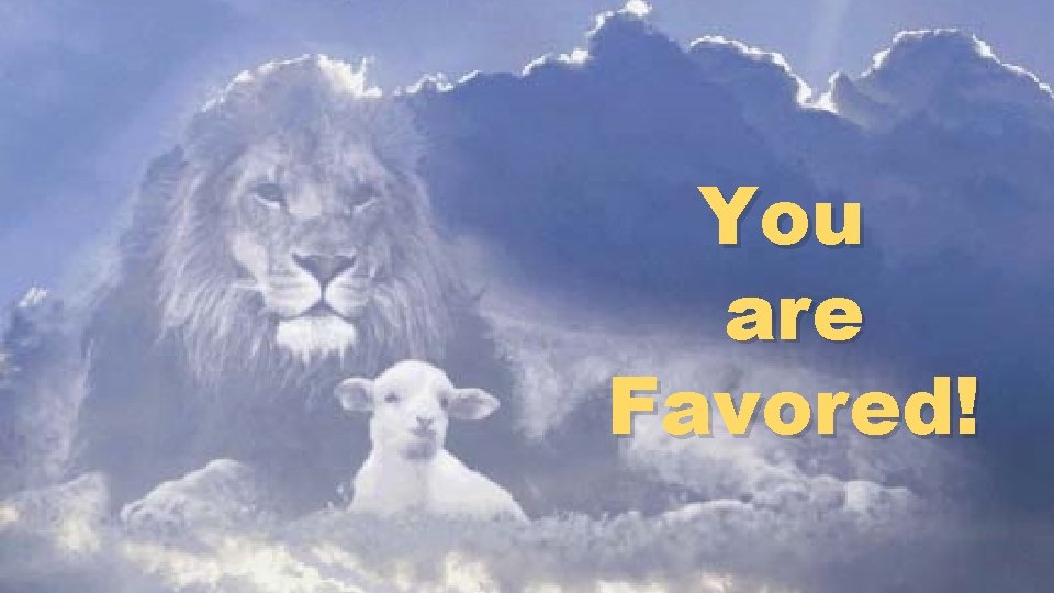 You are Favored! 