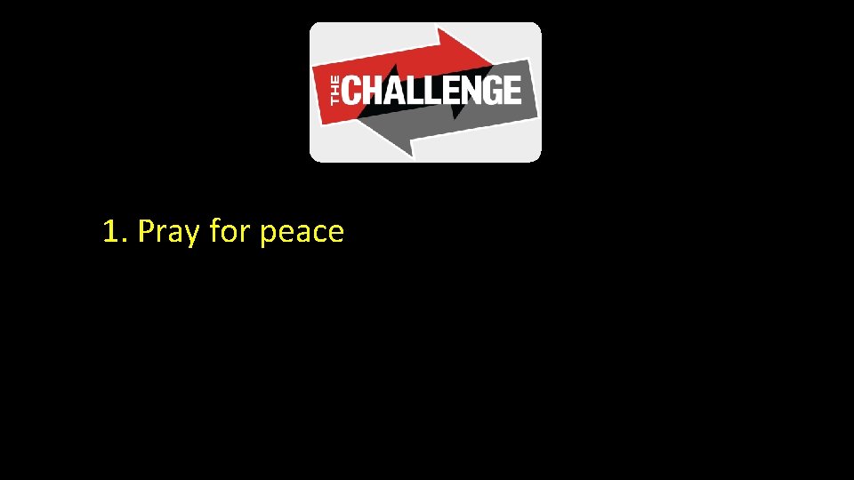 1. Pray for peace 