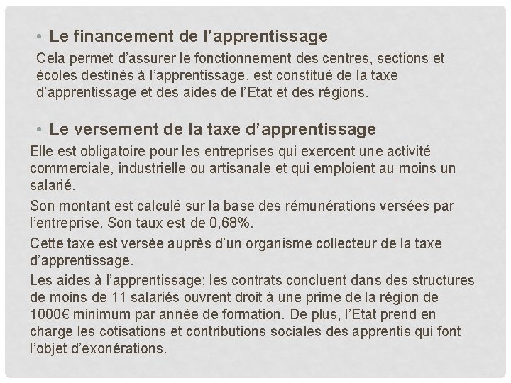  • Le financement de l’apprentissage Cela permet d’assurer le fonctionnement des centres, sections