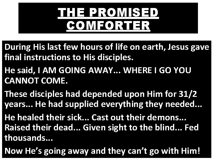 THE PROMISED COMFORTER During His last few hours