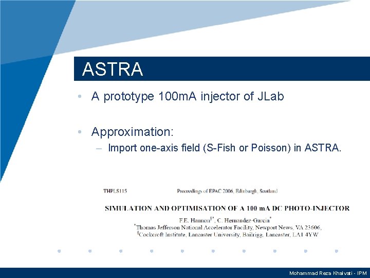 ASTRA • A prototype 100 m. A injector of JLab • Approximation: – Import
