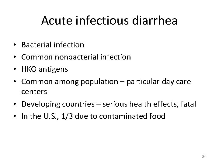 Acute infectious diarrhea Bacterial infection Common nonbacterial infection HKO antigens Common among population –