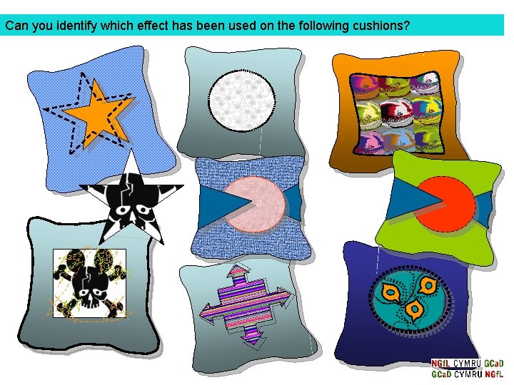 Can you identify which effect has been used on the following cushions? 