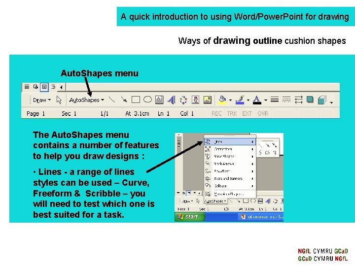 A quick introduction to using Word/Power. Point for drawing Ways of drawing outline cushion