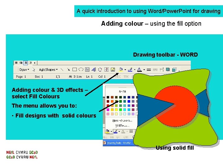 A quick introduction to using Word/Power. Point for drawing Adding colour – using the