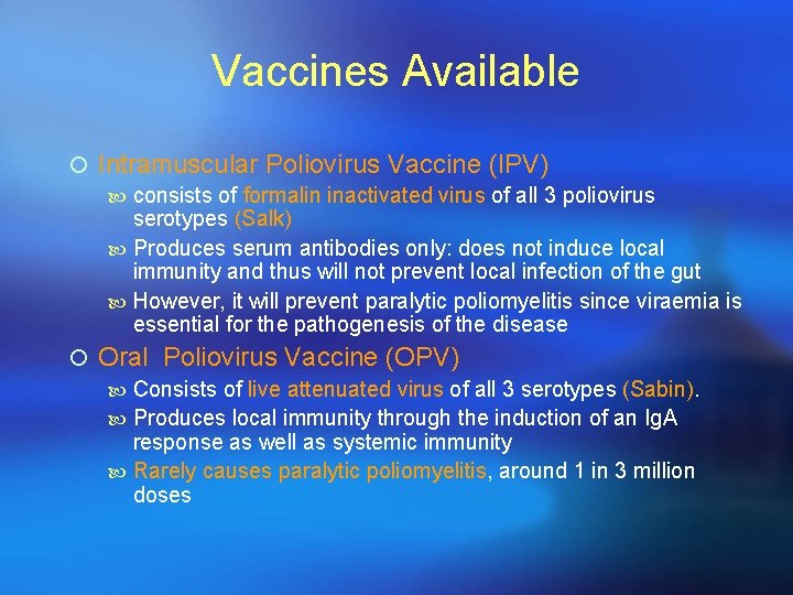 Vaccines Available ¡ Intramuscular Poliovirus Vaccine (IPV) consists of formalin inactivated virus of all