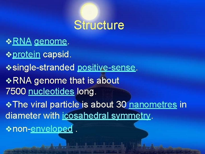 Structure v. RNA genome. vprotein capsid. vsingle-stranded positive-sense. v. RNA genome that is about