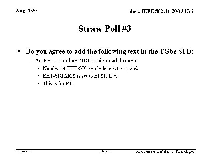 Aug 2020 doc. : IEEE 802. 11 -20/1317 r 2 Straw Poll #3 •