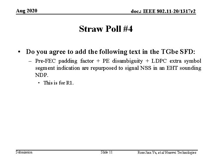 Aug 2020 doc. : IEEE 802. 11 -20/1317 r 2 Straw Poll #4 •