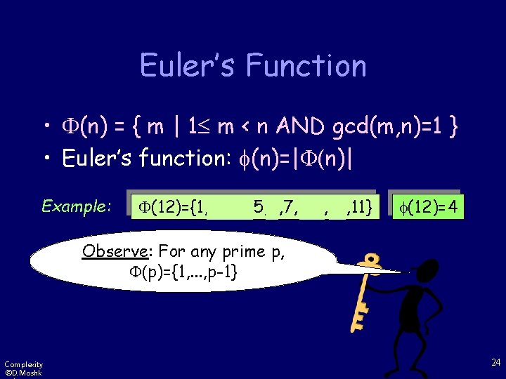 Euler’s Function • (n) = { m | 1 m < n AND gcd(m,