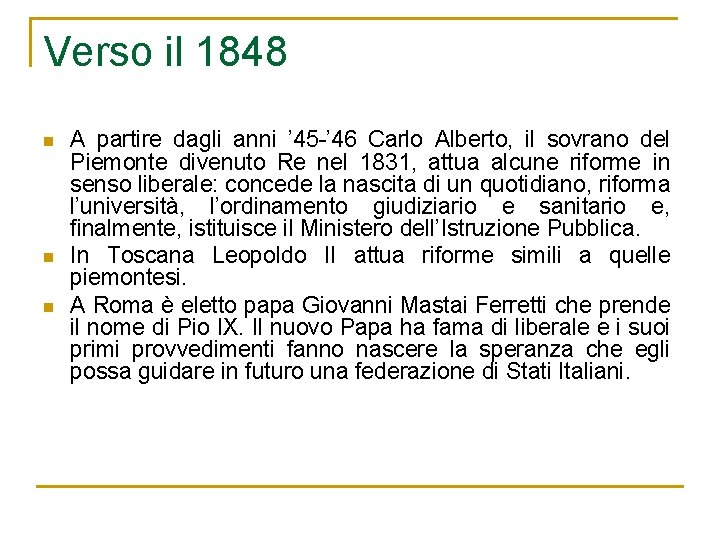Verso il 1848 n n n A partire dagli anni ’ 45 -’ 46