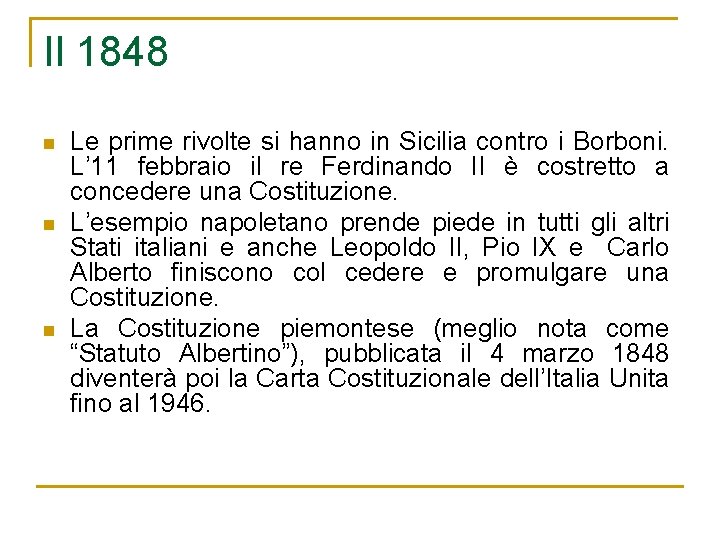 Il 1848 n n n Le prime rivolte si hanno in Sicilia contro i