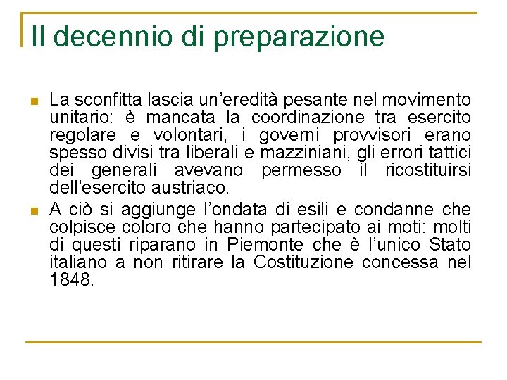 Il decennio di preparazione n n La sconfitta lascia un’eredità pesante nel movimento unitario: