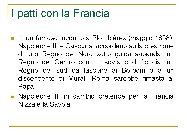 I patti con la Francia n n In un famoso incontro a Plombières (maggio