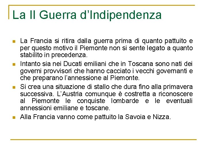 La II Guerra d’Indipendenza n n La Francia si ritira dalla guerra prima di