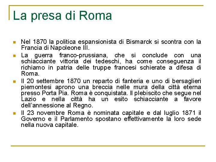 La presa di Roma n n Nel 1870 la politica espansionista di Bismarck si