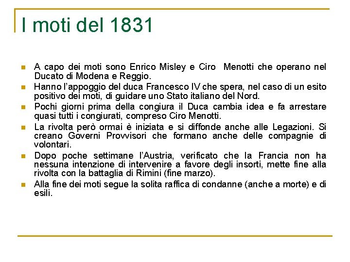 I moti del 1831 n n n A capo dei moti sono Enrico Misley