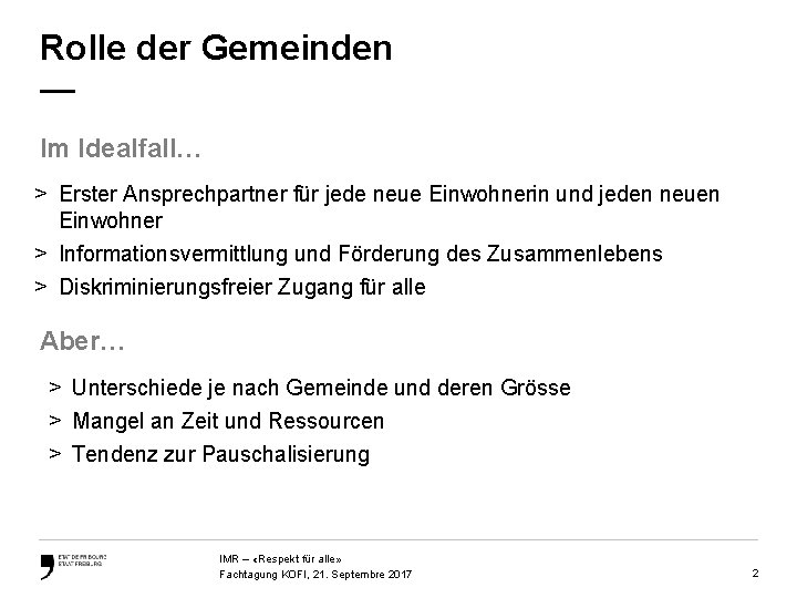 Rolle der Gemeinden — Im Idealfall… > Erster Ansprechpartner für jede neue Einwohnerin und