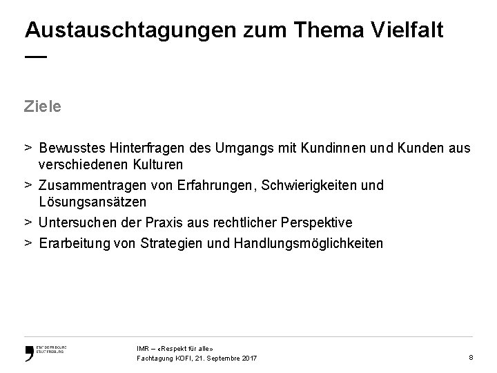 Austauschtagungen zum Thema Vielfalt — Ziele > Bewusstes Hinterfragen des Umgangs mit Kundinnen und