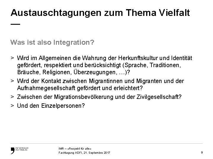 Austauschtagungen zum Thema Vielfalt — Was ist also Integration? > Wird im Allgemeinen die