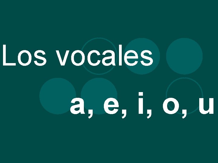 Los vocales a, e, i, o, u 